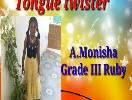 Tongue Twister - Monisha A - Grade III Ruby